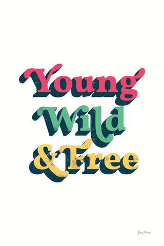 Rainbow Young Wild and Free Bold - Wall Art - By Becky Thorns- Gallery Art Company
