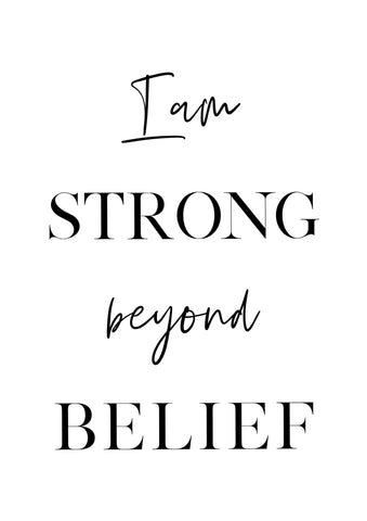 I am Strong beyond Belief - Wall Art - By Vivid Atelier- Gallery Art Company