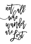 Not All Who Wander Are Lost - Wall Art - By Vivid Atelier- Gallery Art Company