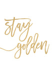 Stay Golden - Wall Art - By Vivid Atelier- Gallery Art Company