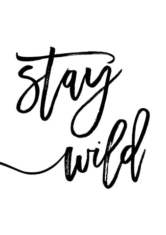 Stay Wild - Wall Art - By Vivid Atelier- Gallery Art Company