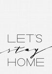 Let's Stay Home Print - Wall Art - By Vivid Atelier- Gallery Art Company