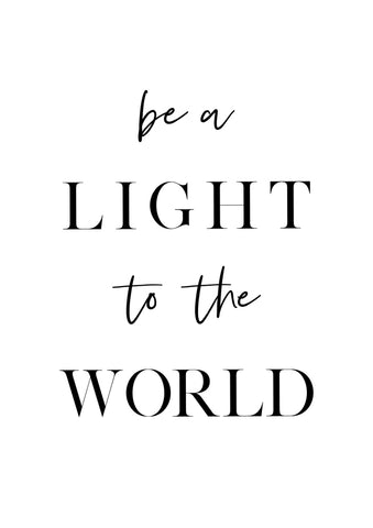 Be a Light to The World - Wall Art - By Vivid Atelier- Gallery Art Company