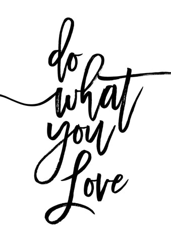 Do What You Love - Wall Art - By Vivid Atelier- Gallery Art Company