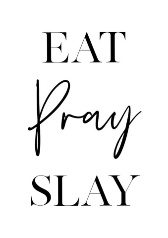 Eat Pray Slay - Wall Art - By Vivid Atelier- Gallery Art Company